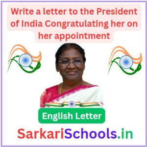 Write a letter to the President of India Congratulating her on her appointment